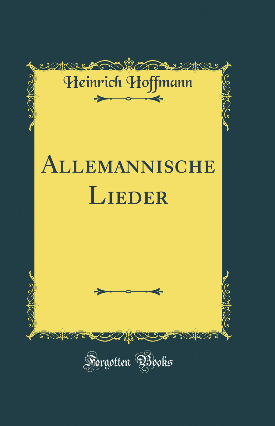Allemannische Lieder (Classic Reprint)