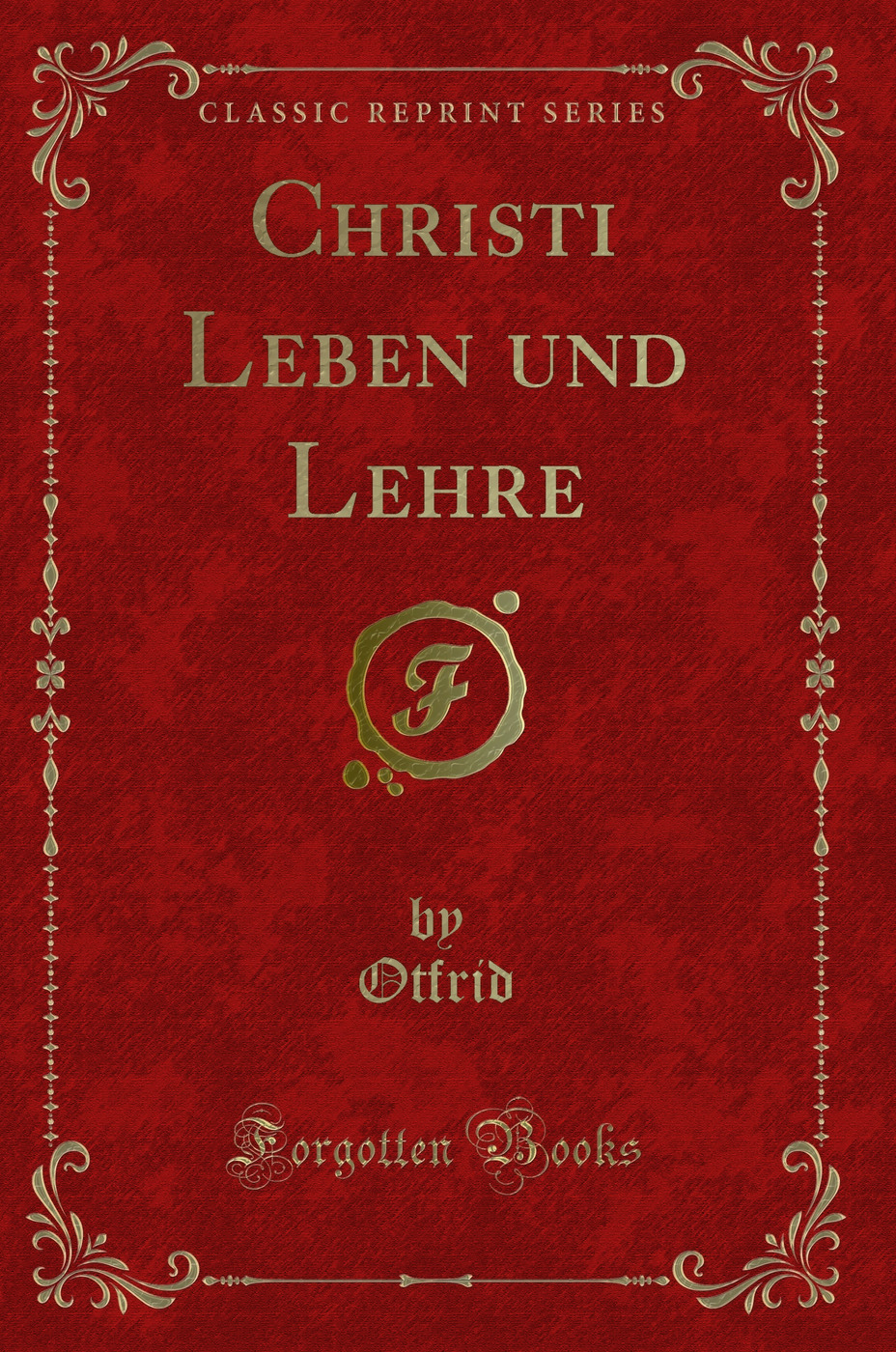 Christi Leben und Lehre (Classic Reprint)