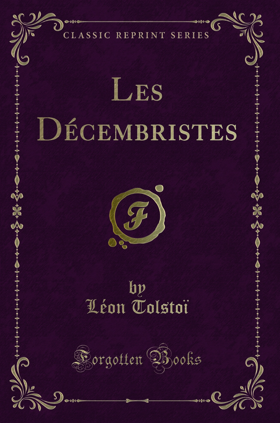 Les Décembristes (Classic Reprint)