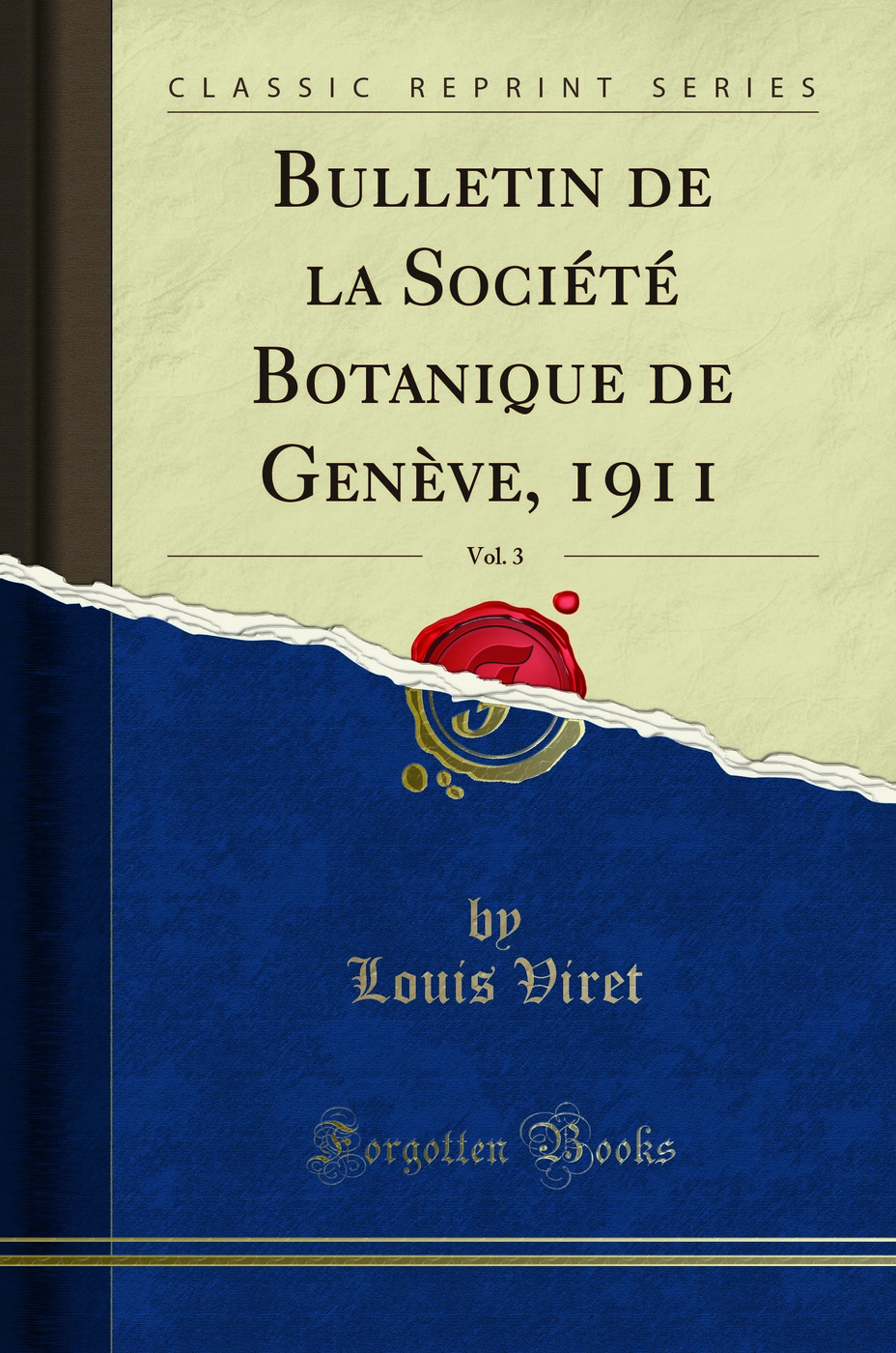 Bulletin de la Société Botanique de Genève, 1911, Vol. 3 (Classic Reprint)