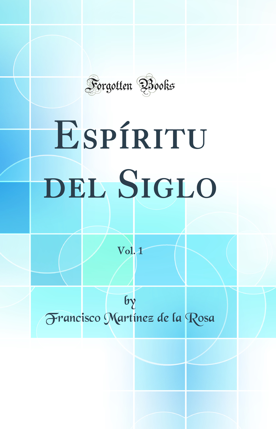 Espíritu del Siglo, Vol. 1 (Classic Reprint)
