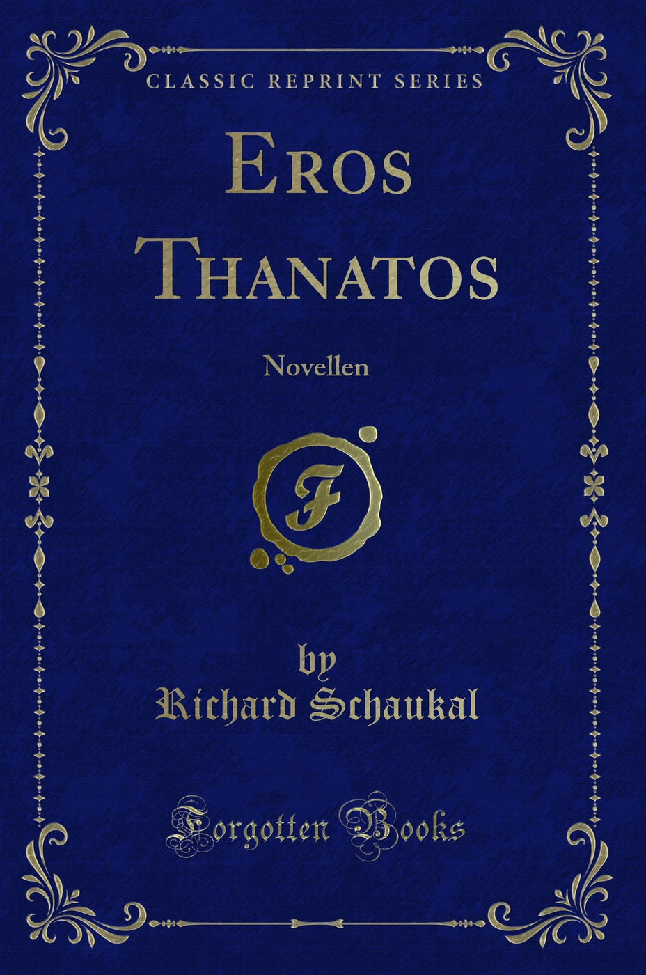 Eros Thanatos: Novellen (Classic Reprint)