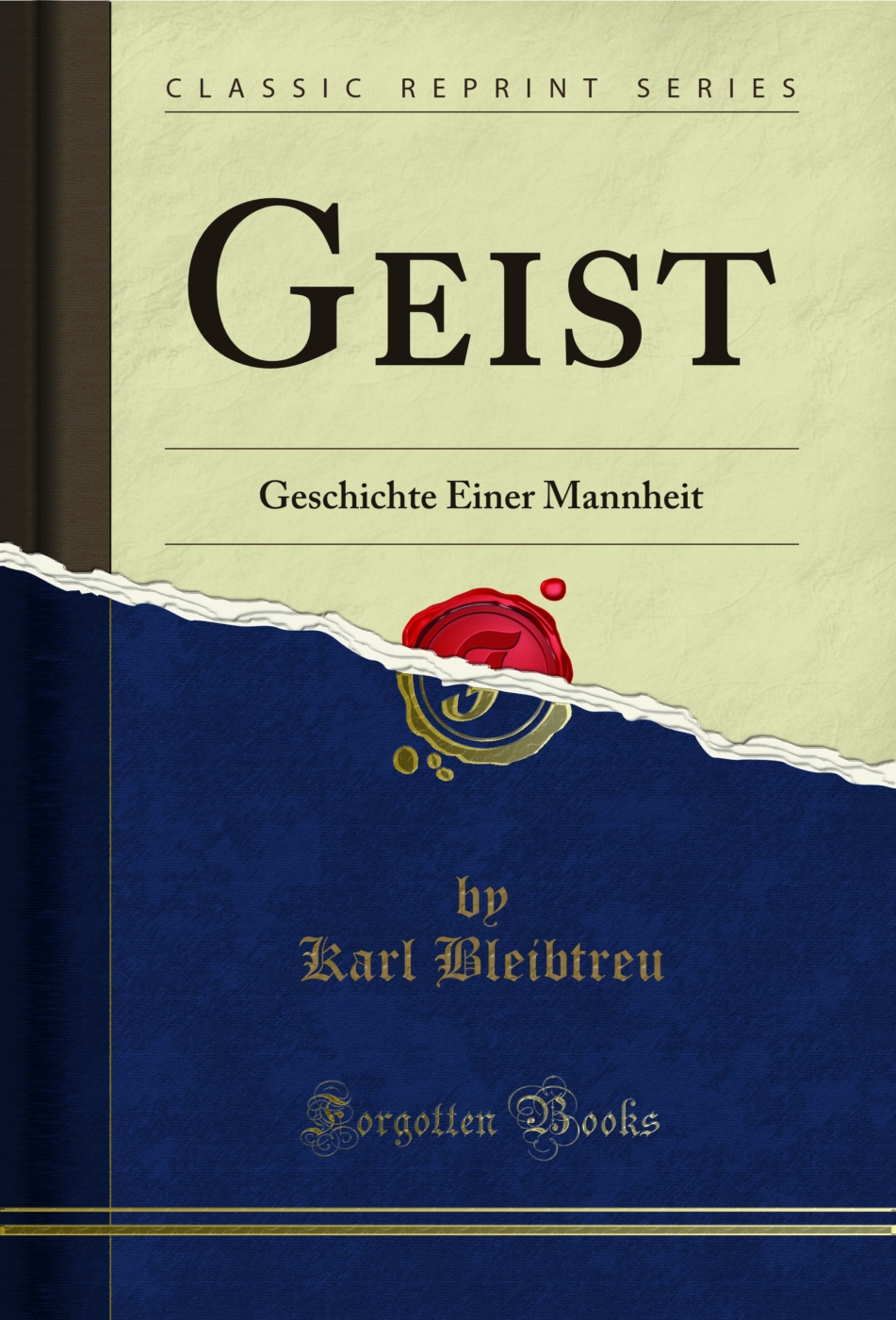 Geist: Geschichte Einer Mannheit (Classic Reprint)