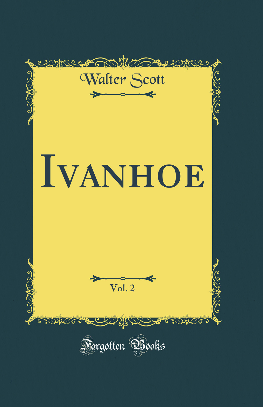 Ivanhoe, Vol. 2 (Classic Reprint)