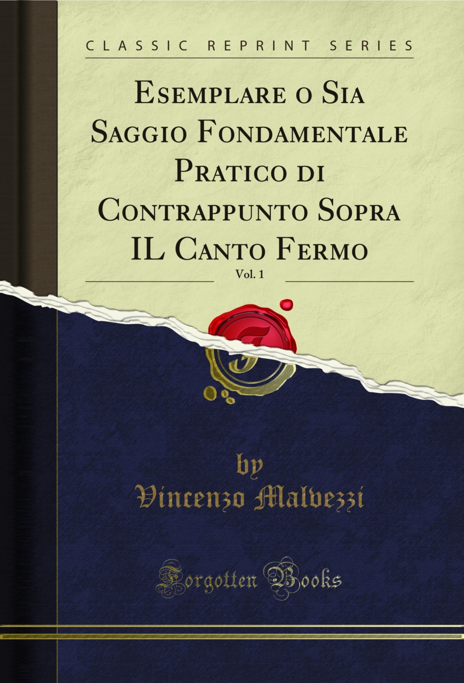Esemplare, o Sia, Saggio Fondamentale Pratico di Contrappunto Sopra IL Canto Fermo, Vol. 1 (Classic Reprint)