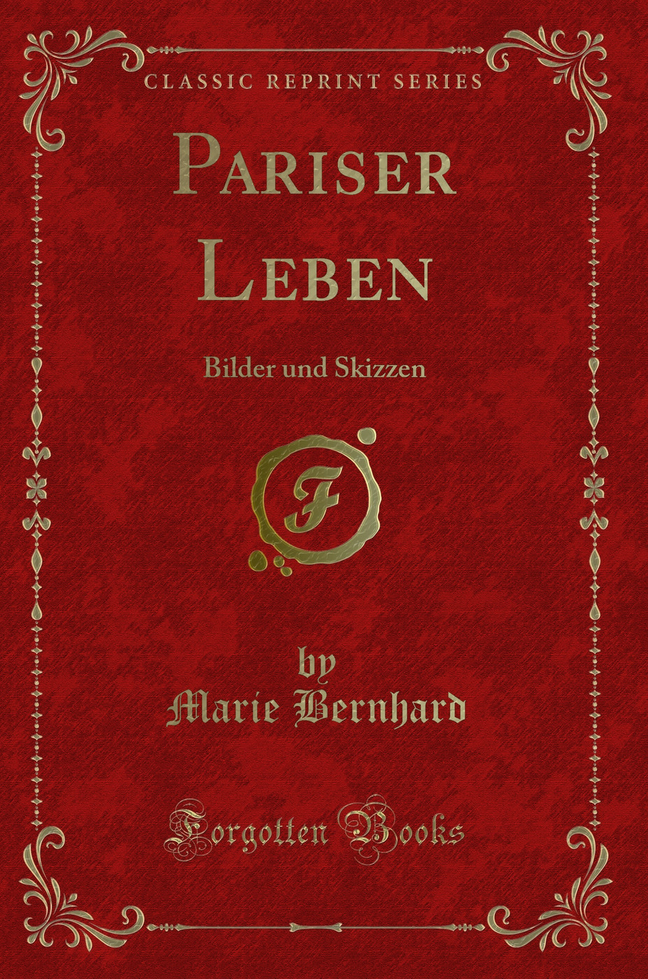 Pariser Leben: Bilder und Skizzen (Classic Reprint)