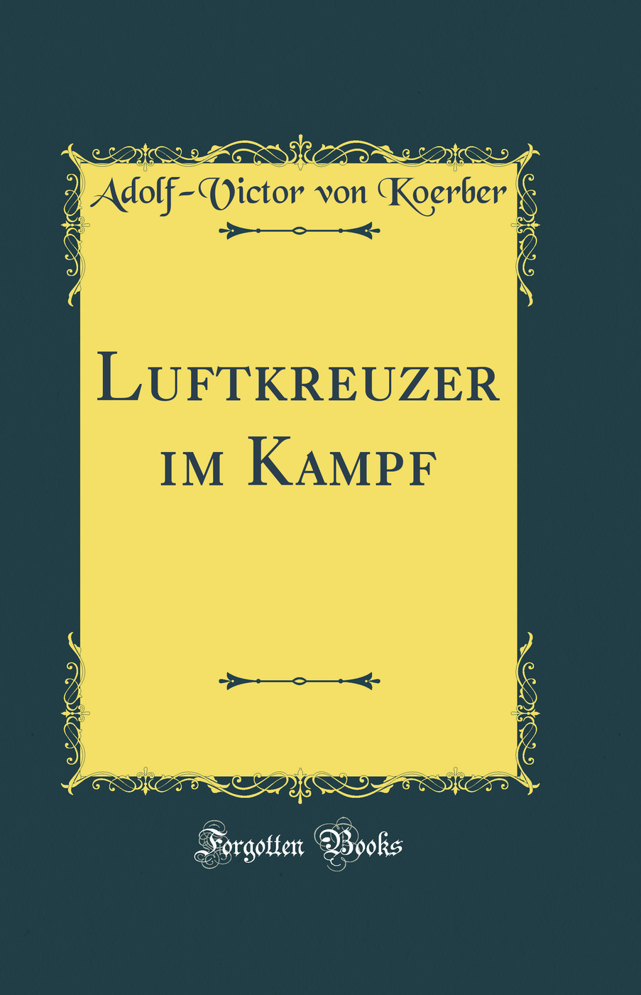 Luftkreuzer im Kampf (Classic Reprint)