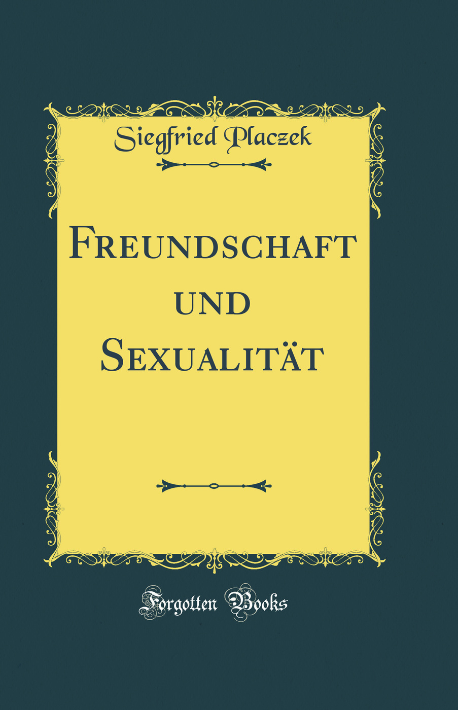 Freundschaft und Sexualität (Classic Reprint)