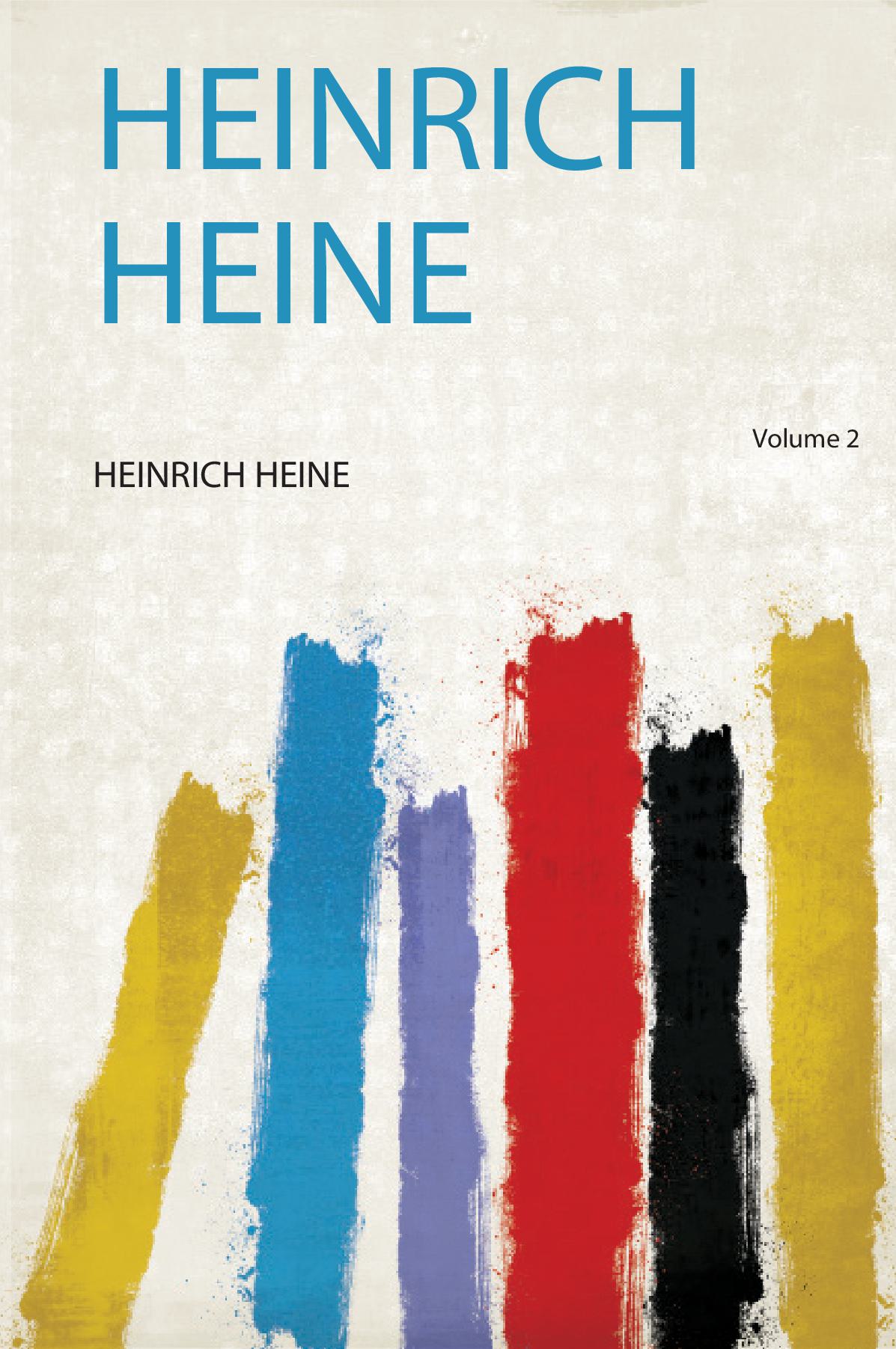 Heinrich Heine Volume 2