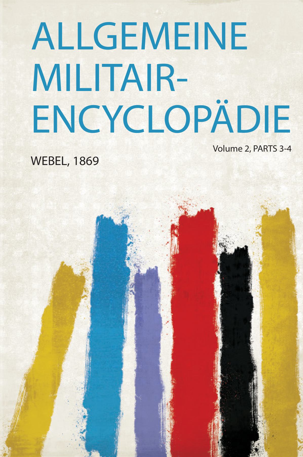 Allgemeine Militair-Encyclopädie Volume 2, Parts 3-4