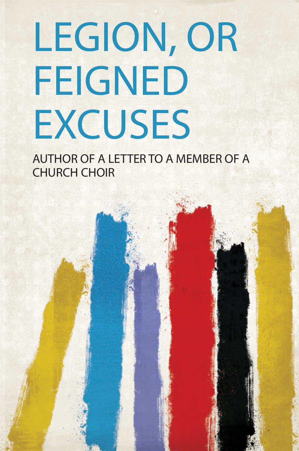 Legion, or Feigned Excuses