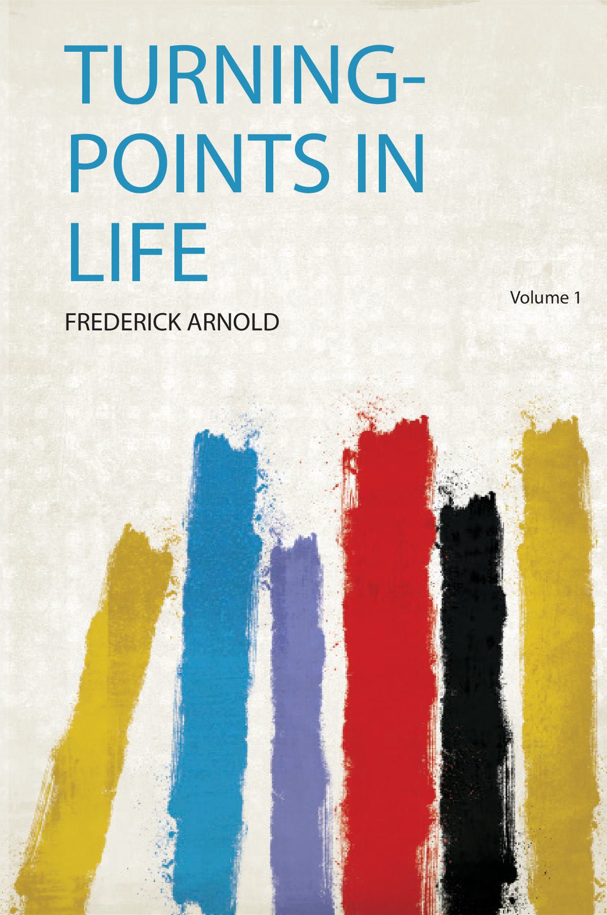 Turning-Points in Life Volume 1