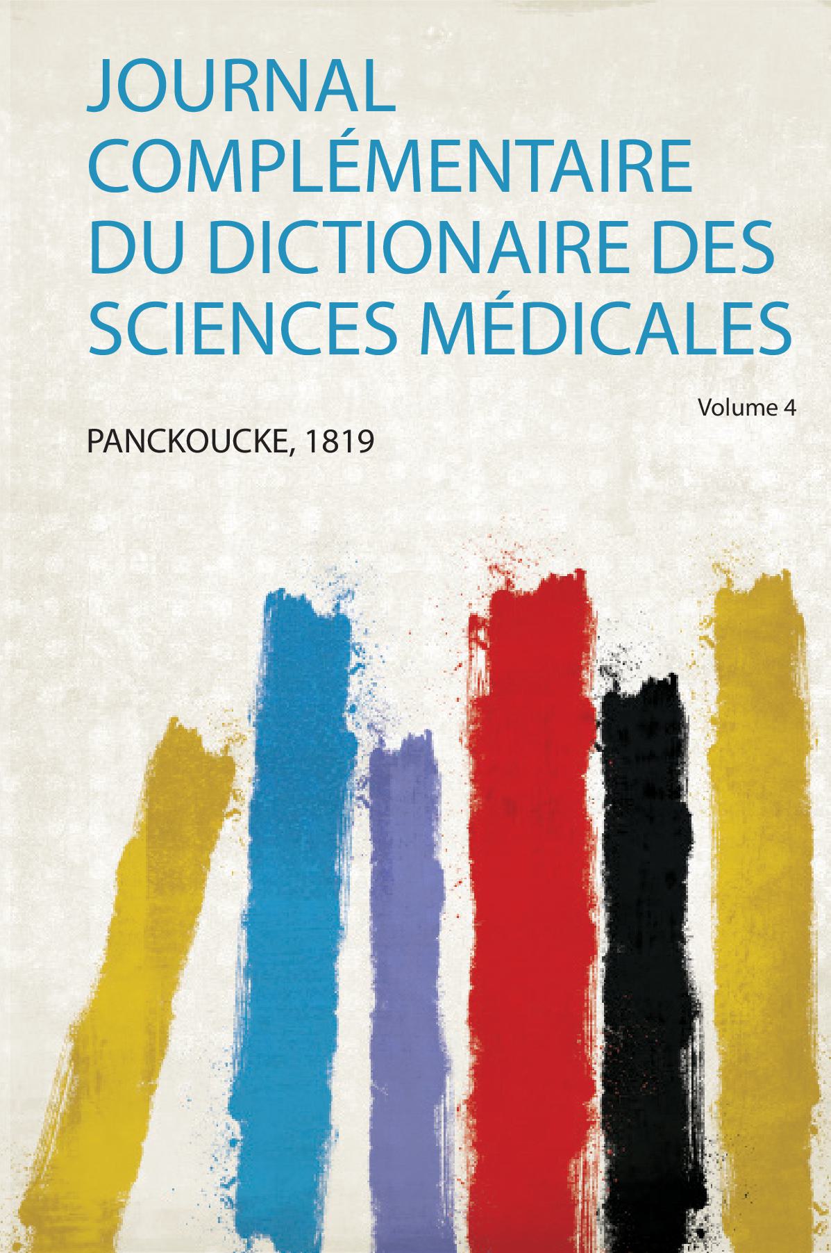 Journal Complémentaire Du Dictionaire Des Sciences Médicales Volume 4