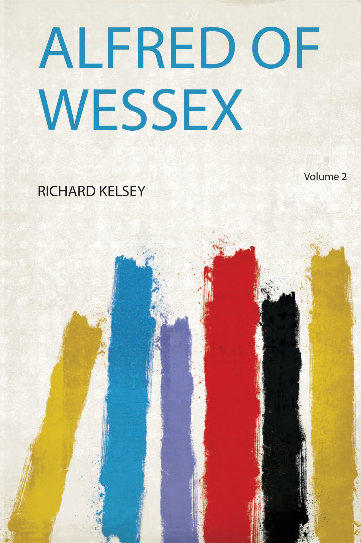 Alfred of Wessex Volume 2