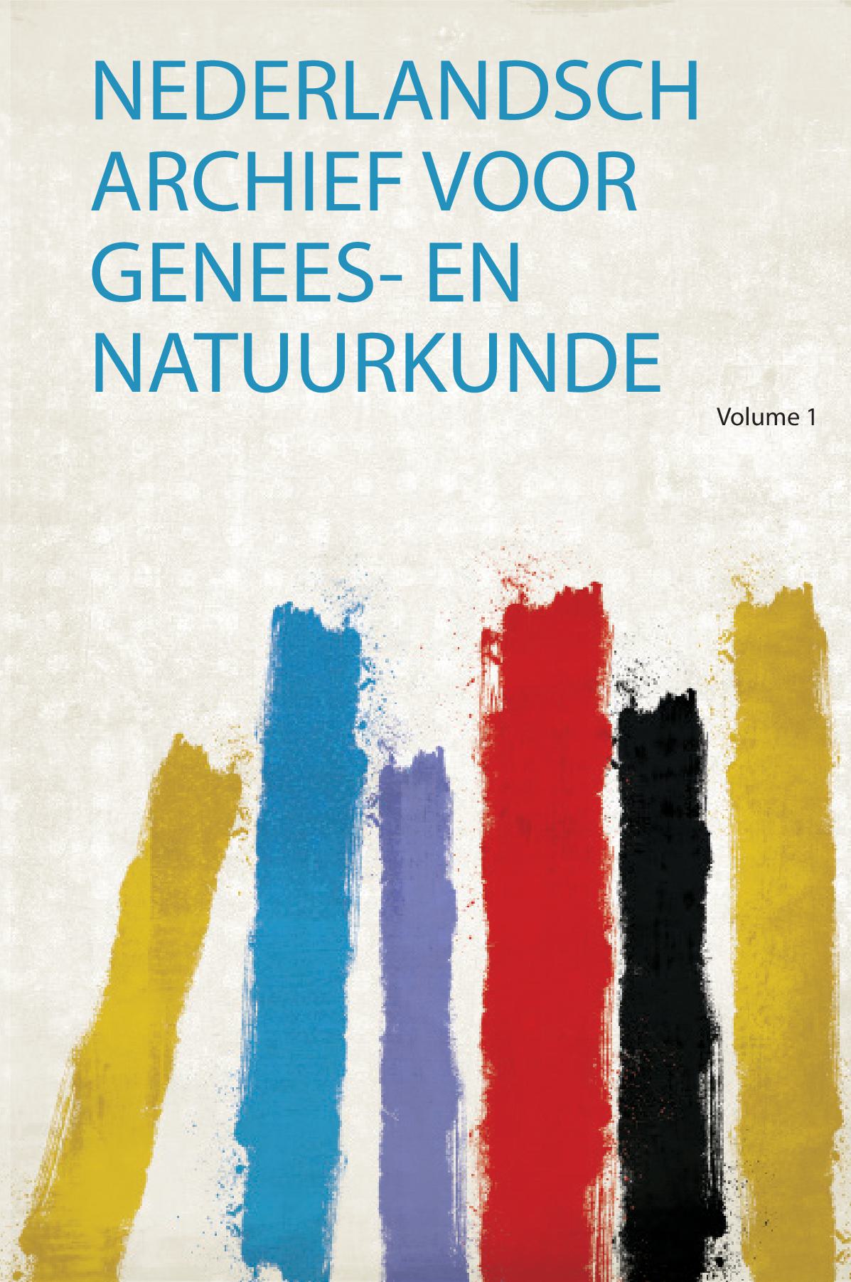 Nederlandsch Archief Voor Genees- En Natuurkunde Volume 1