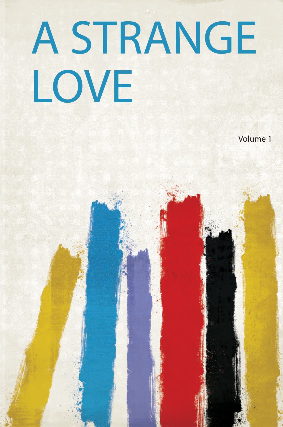 A Strange Love Volume 1