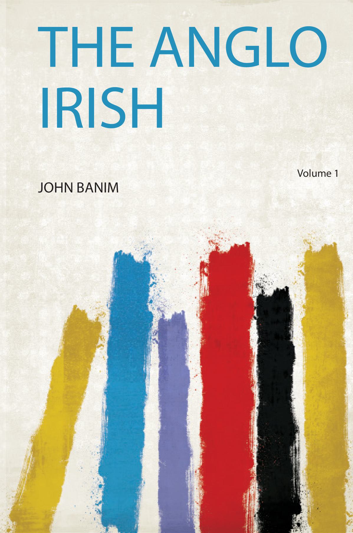 The Anglo Irish Volume 1