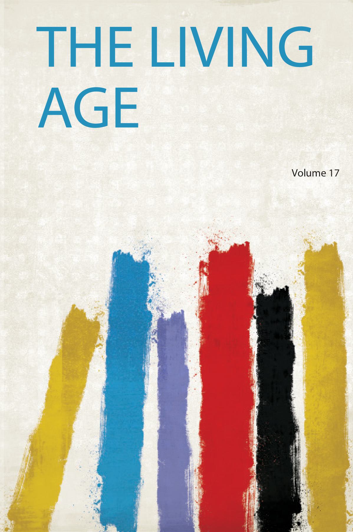 The Living Age Volume 17