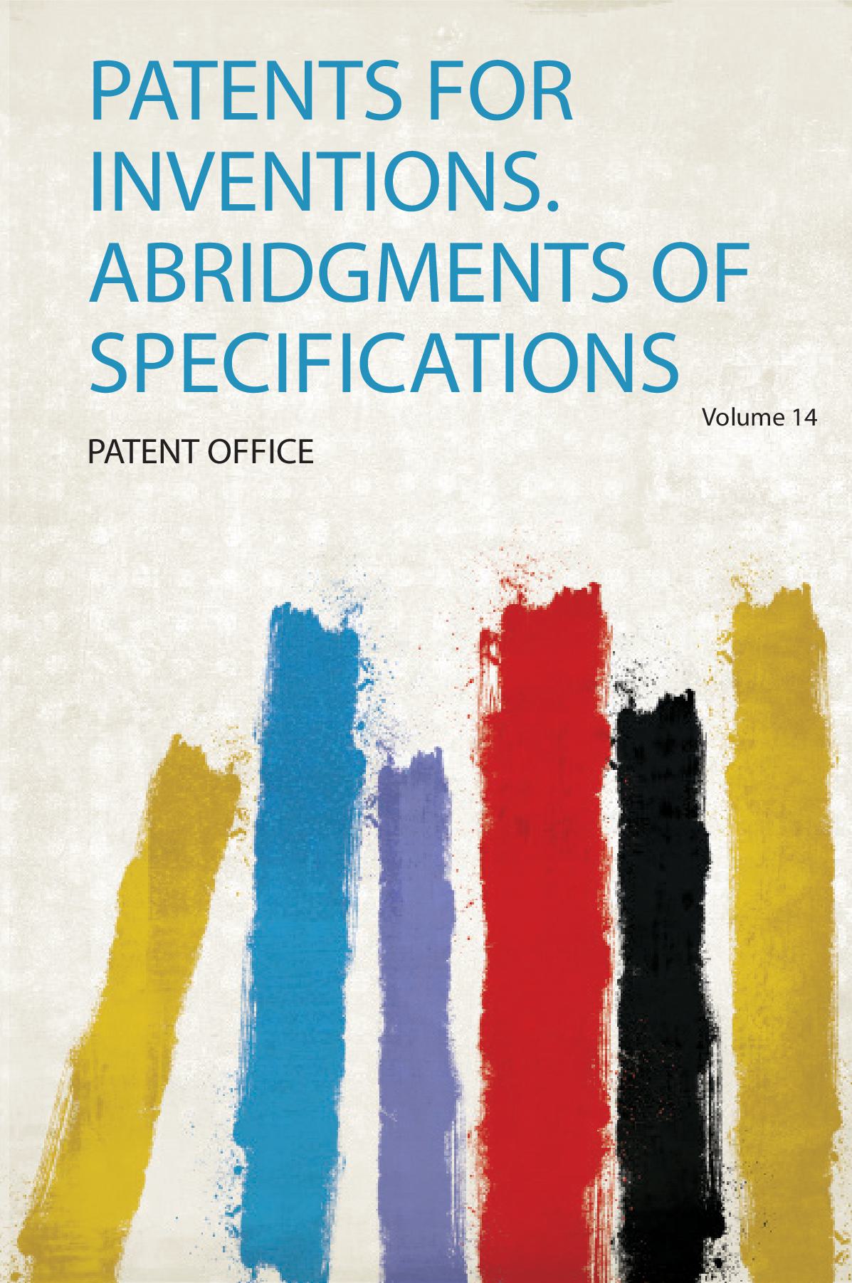 Patents for Inventions. Abridgments of Specifications Volume 14