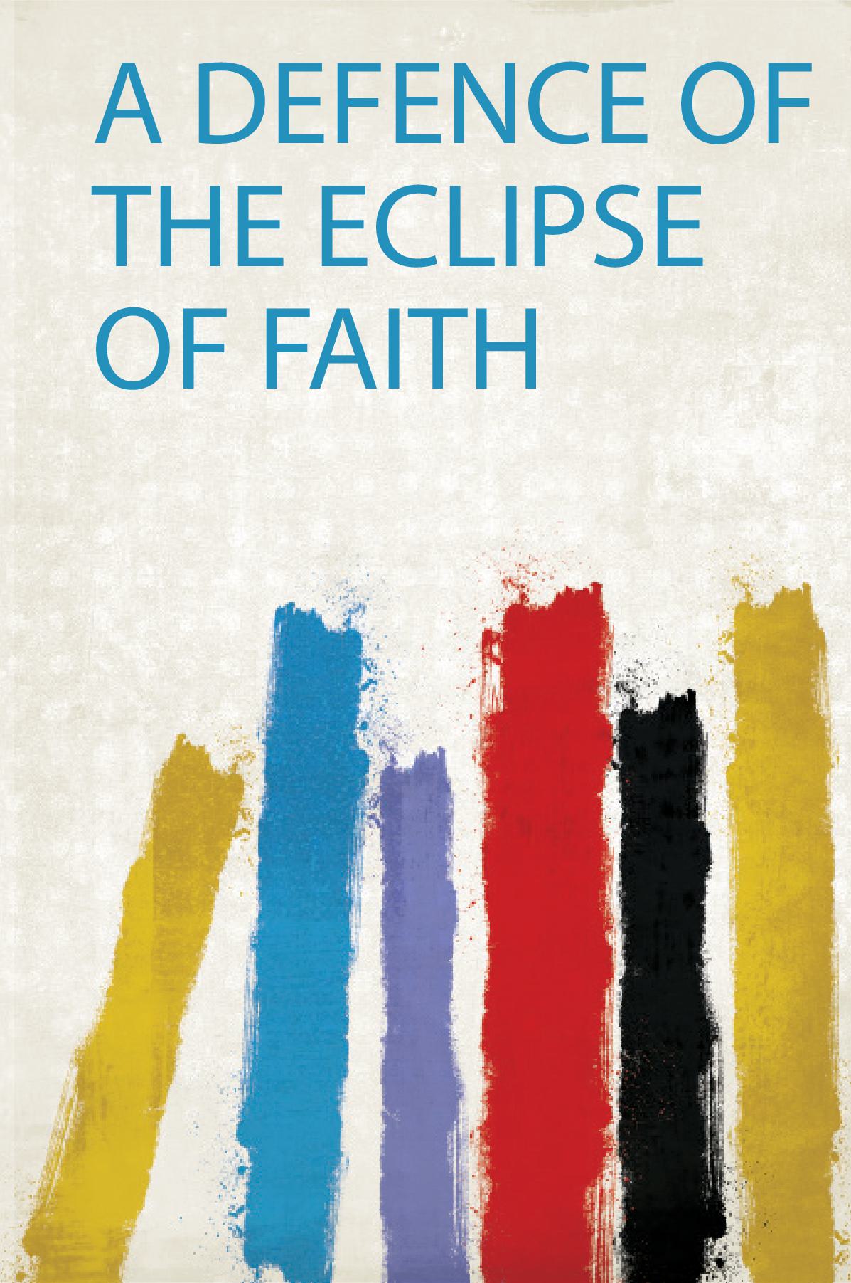 A Defence of the Eclipse of Faith