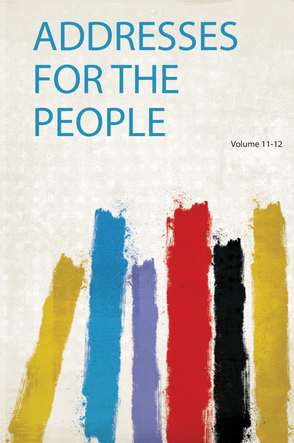 Addresses for the People Volume 11-12