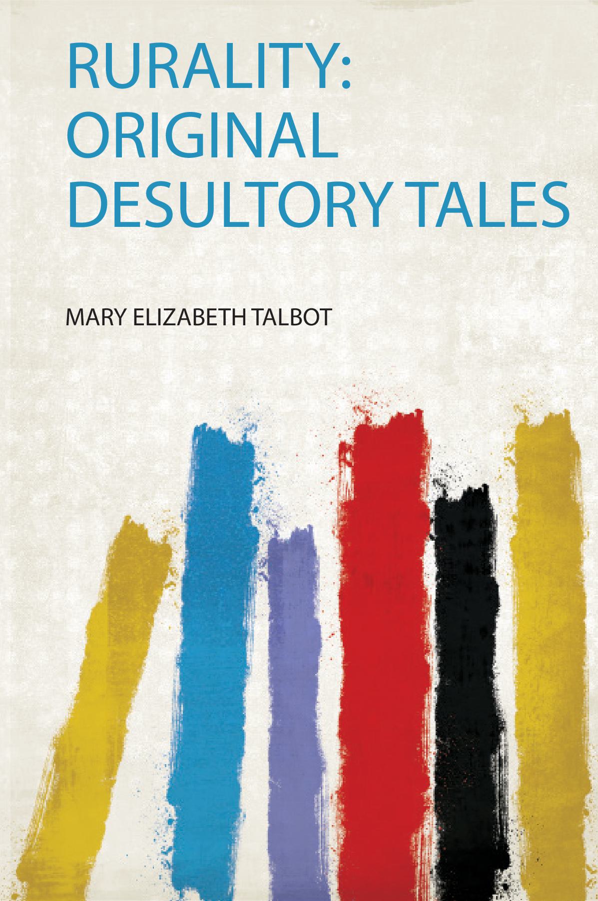 Rurality: Original Desultory Tales