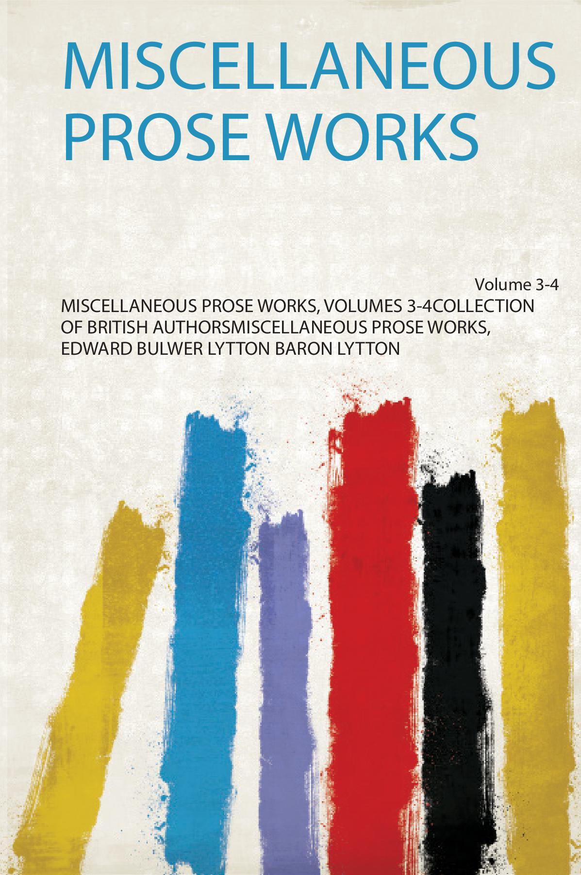 Miscellaneous Prose Works Volume 3-4
