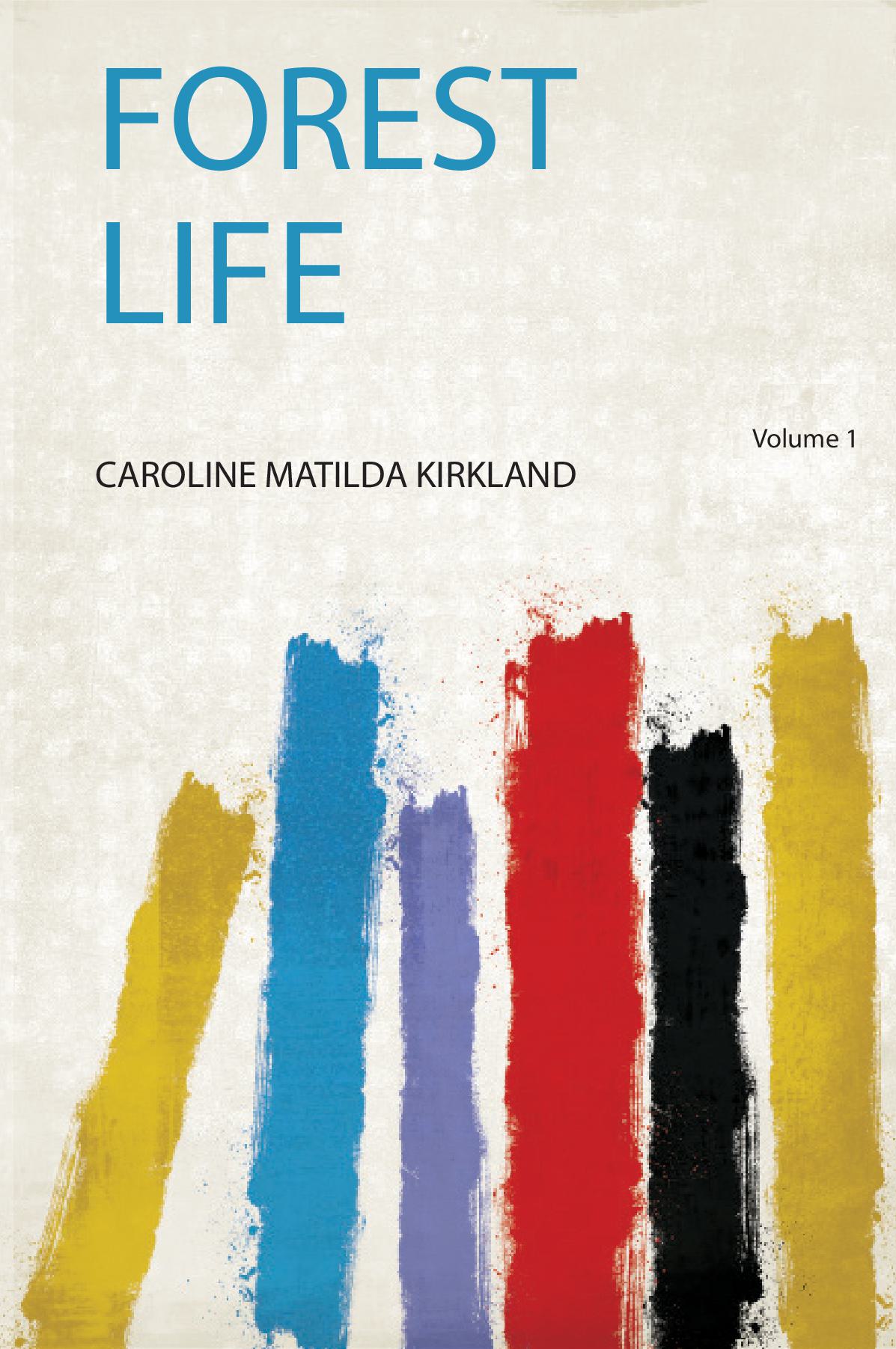 Forest Life Volume 1