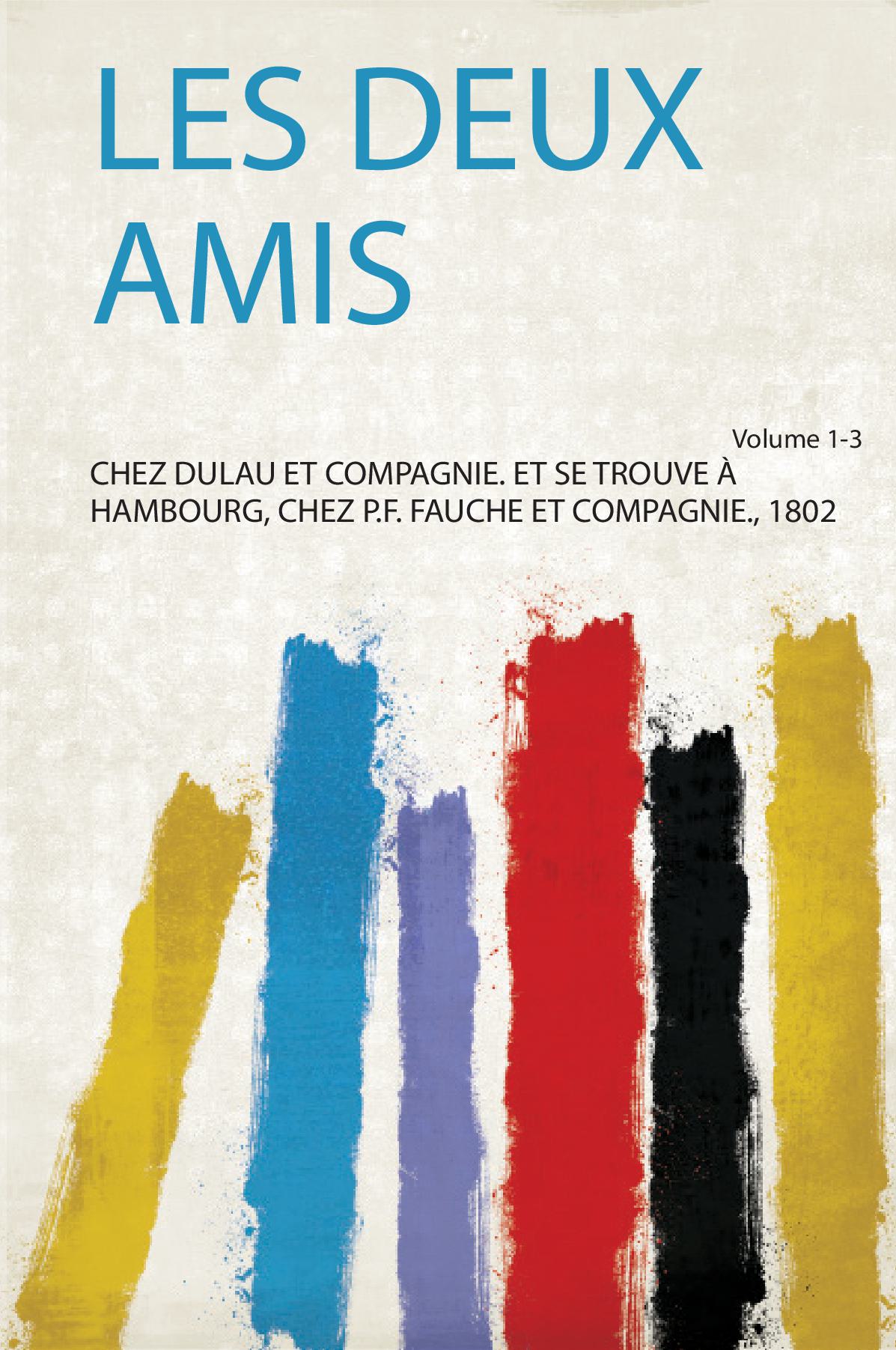 Les Deux Amis Volume 1-3