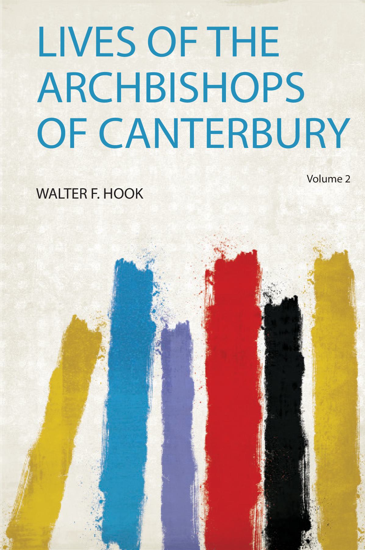 Lives of the Archbishops of Canterbury Volume 2