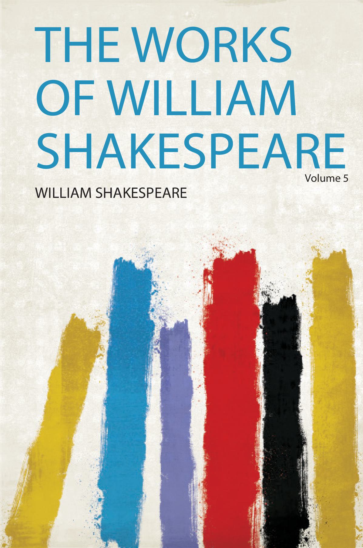 The Works of William Shakespeare Volume 5