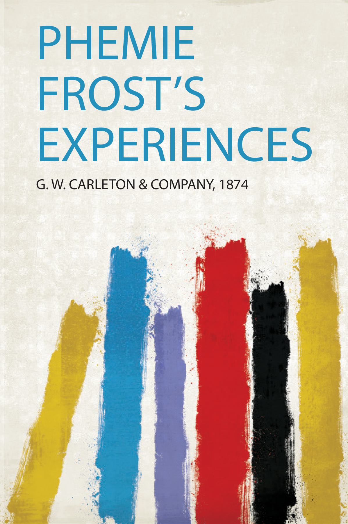 Phemie Frost's Experiences