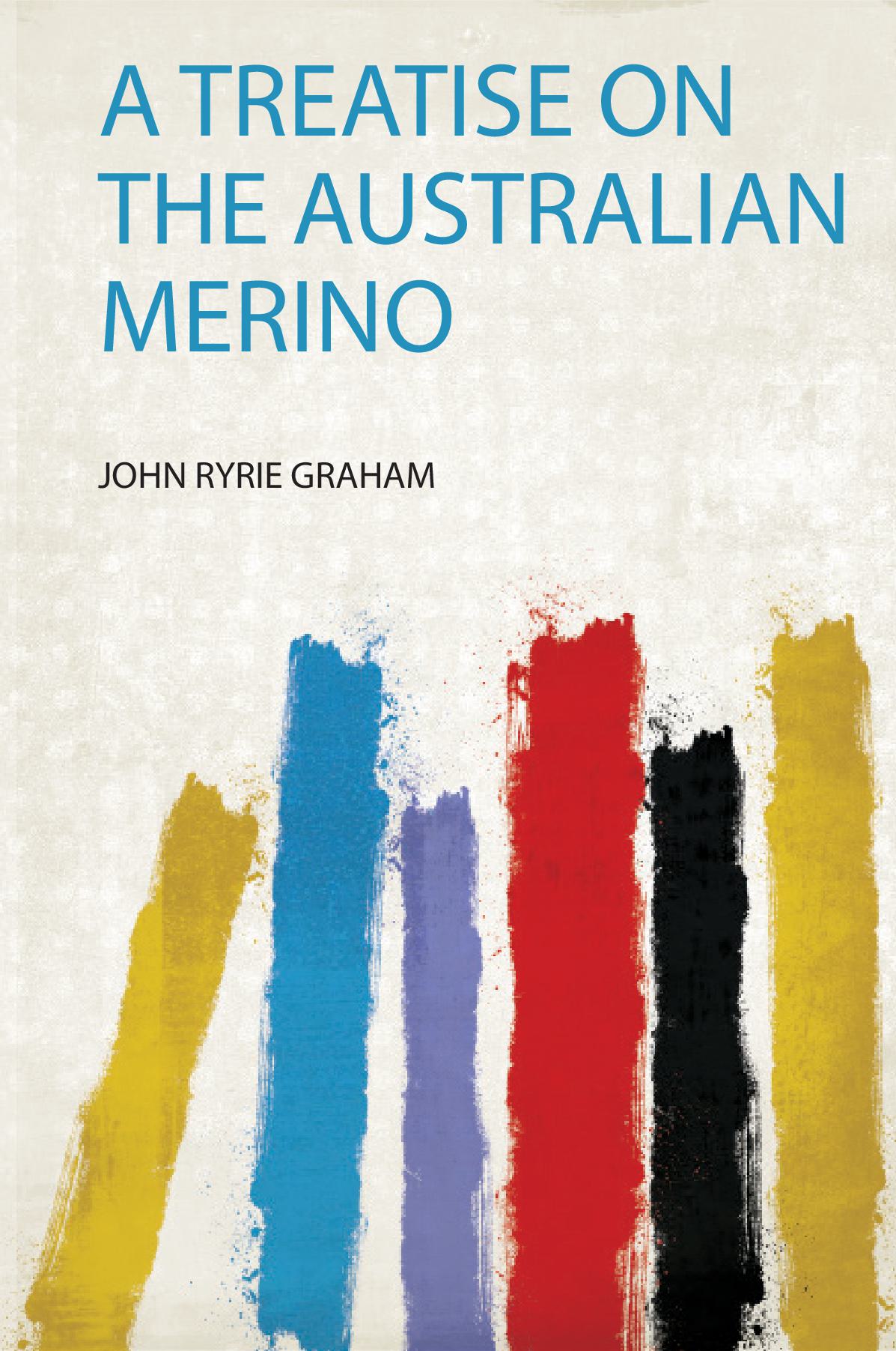 A Treatise on the Australian Merino