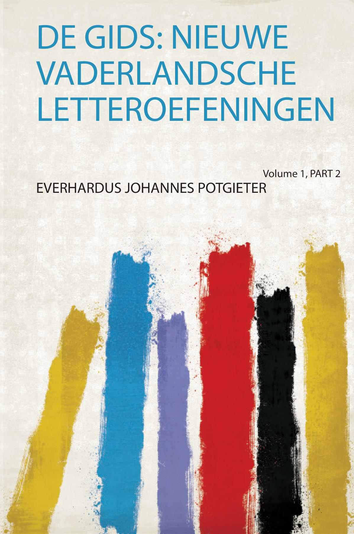 De Gids: Nieuwe Vaderlandsche Letteroefeningen Volume 1, Part 2