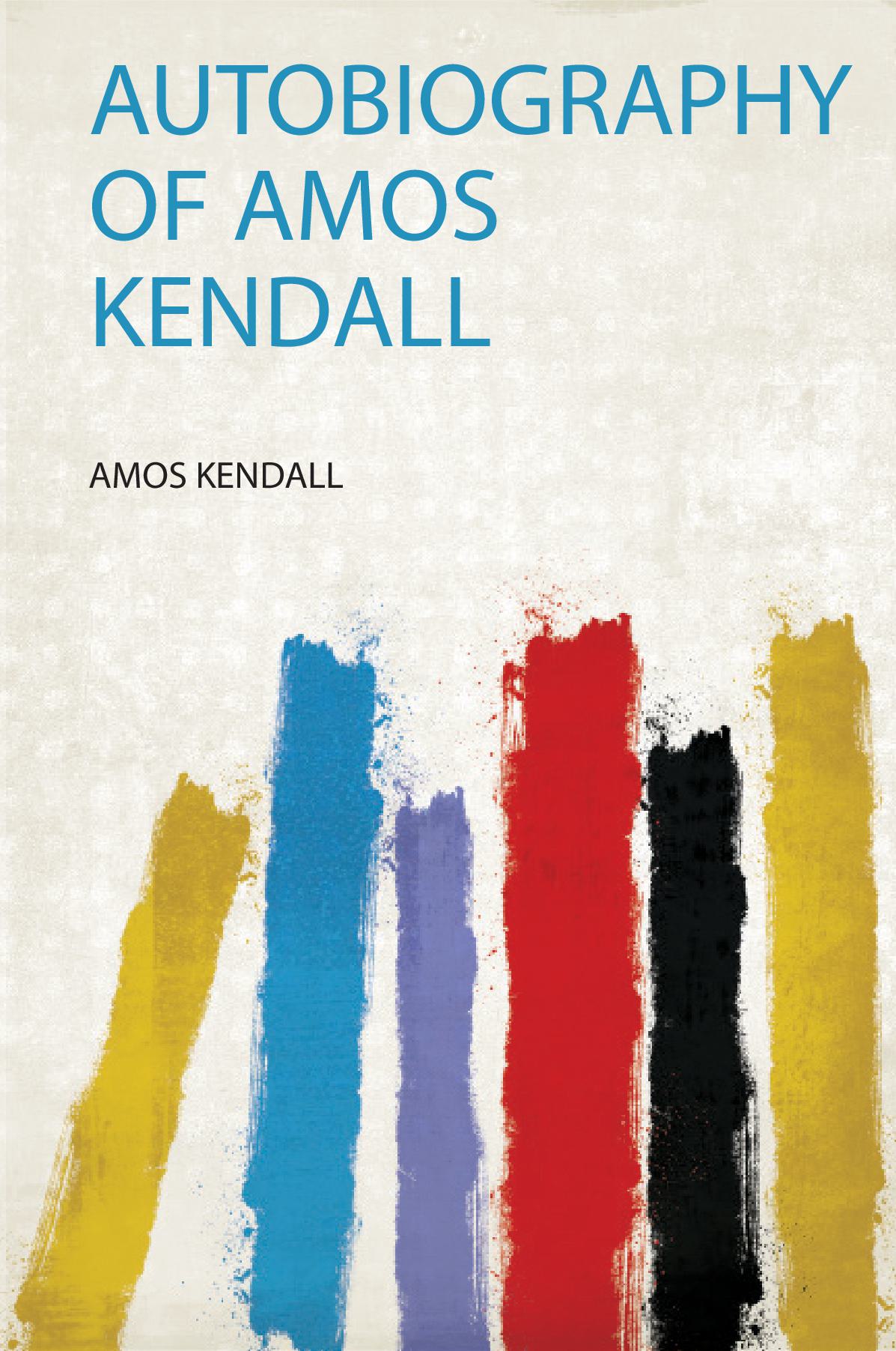 Autobiography of Amos Kendall