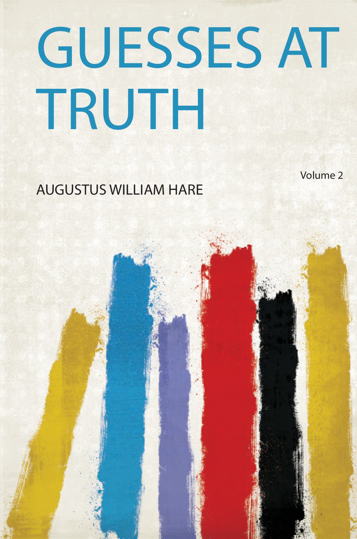 Guesses at Truth Volume 2