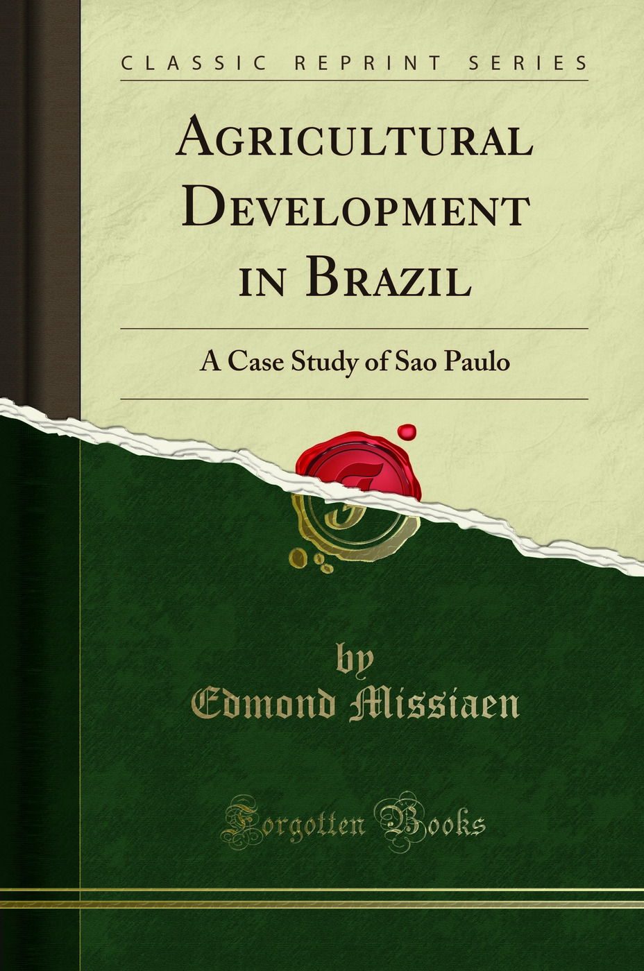 Agricultural Development in Brazil: A Case Study of Sao Paulo (Classic Reprint)