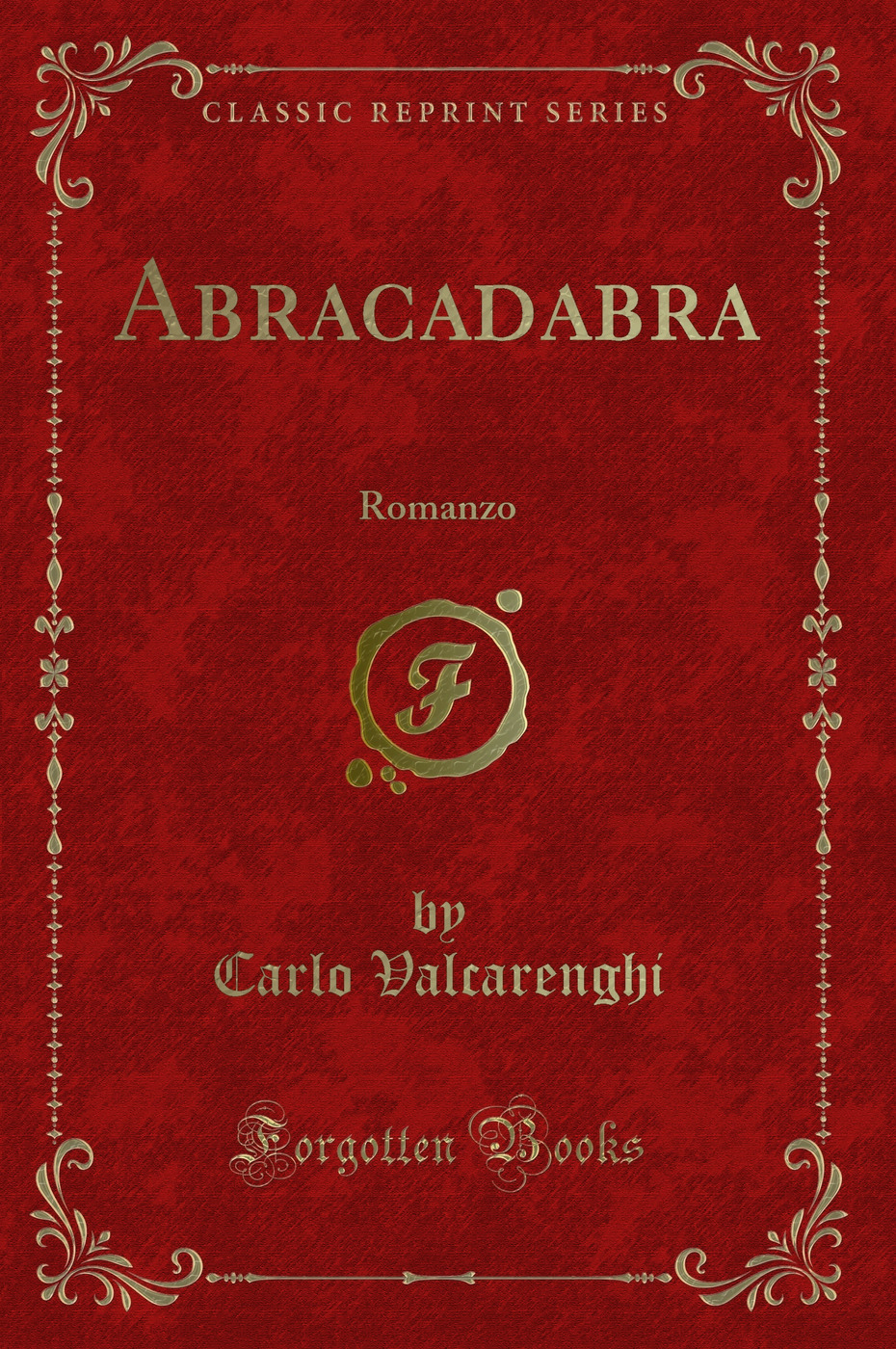 Abracadabra: Romanzo (Classic Reprint)