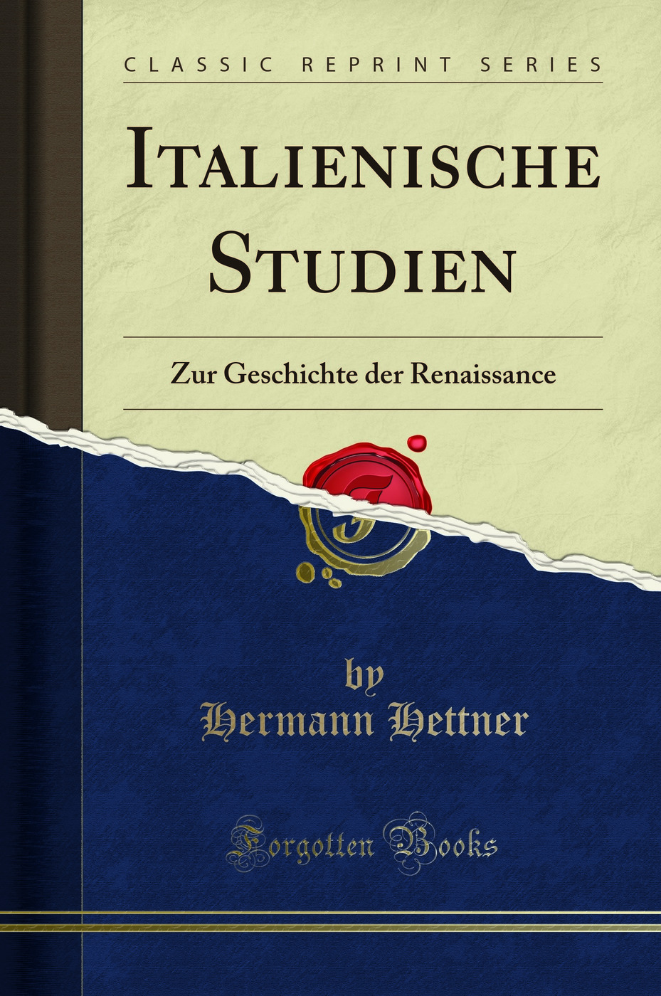 Italienische Studien: Zur Geschichte der Renaissance (Classic Reprint)