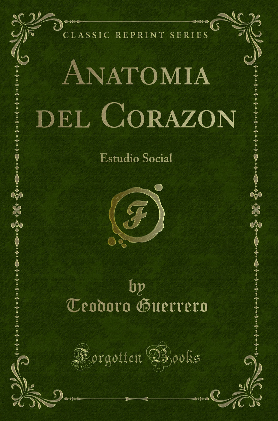 Anatomia del Corazon: Estudio Social (Classic Reprint)