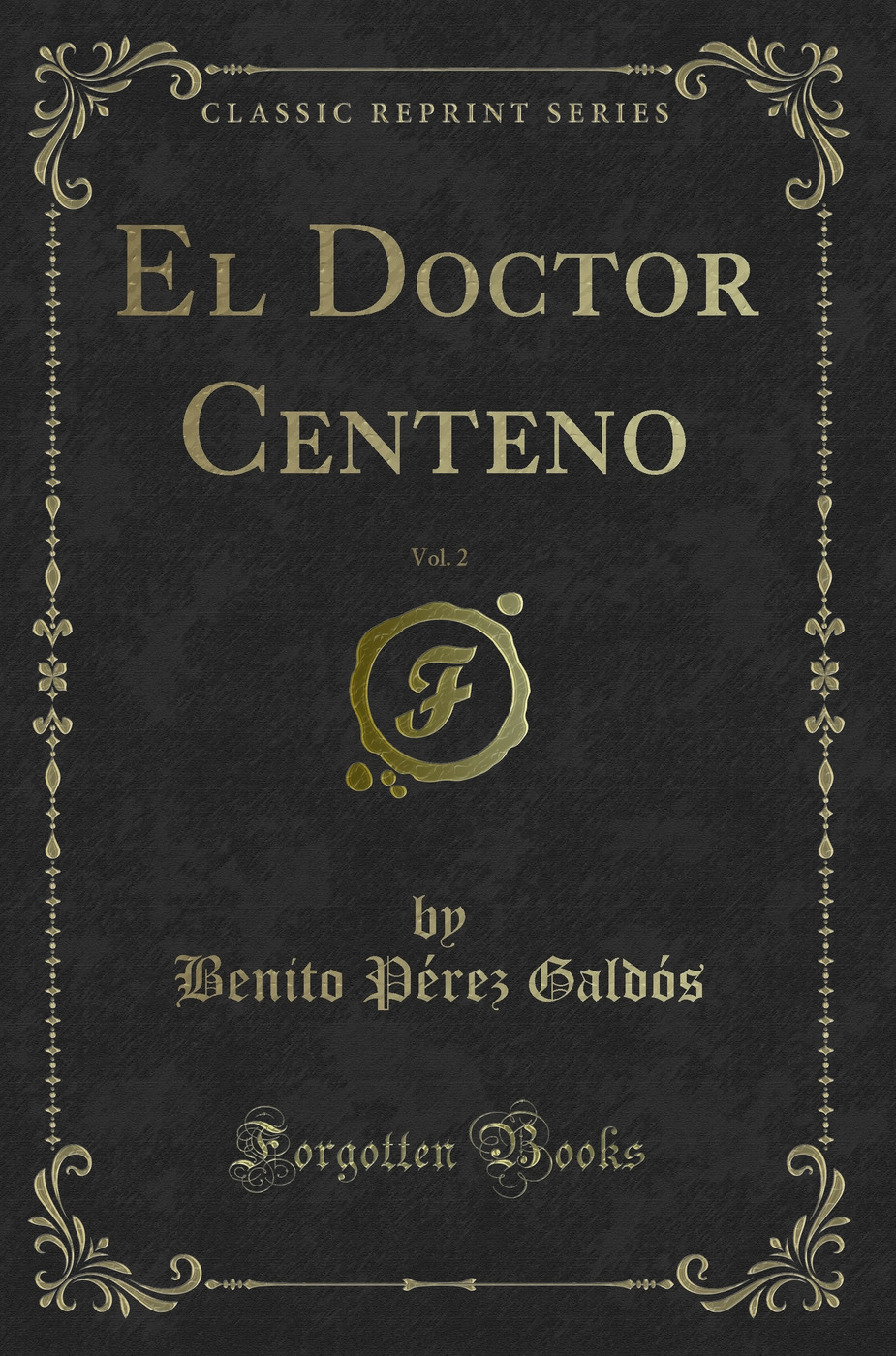 El Doctor Centeno, Vol. 2 (Classic Reprint)