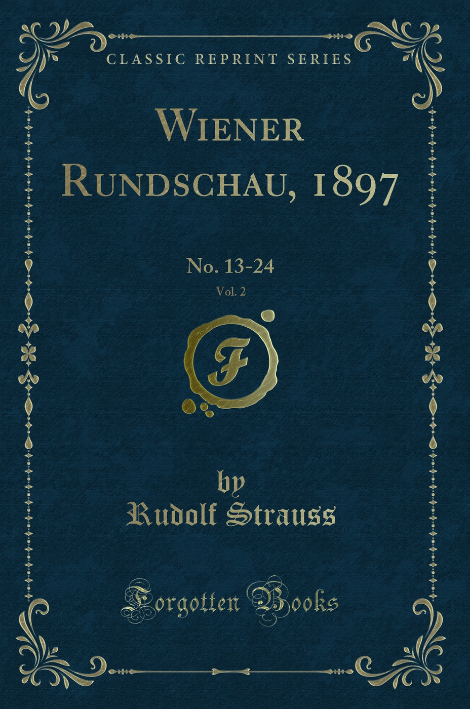 Wiener Rundschau, 1897, Vol. 2: No. 13-24 (Classic Reprint)