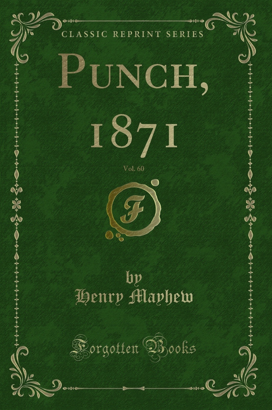 Punch, 1871, Vol. 60 (Classic Reprint)