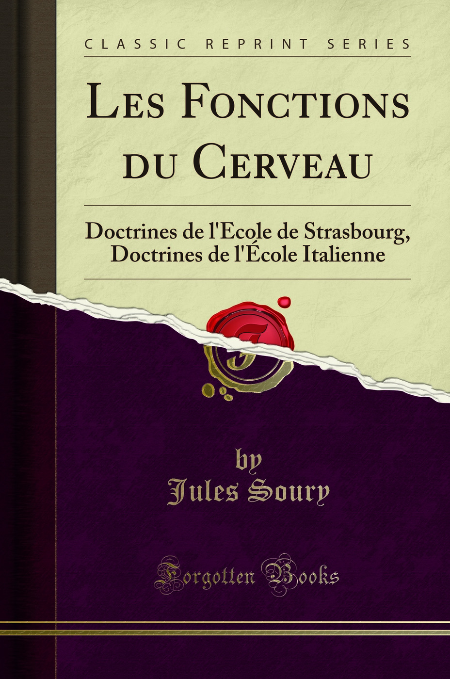 Les Fonctions du Cerveau: Doctrines de l'École de Strasbourg, Doctrines de l'École Italienne (Classic Reprint)