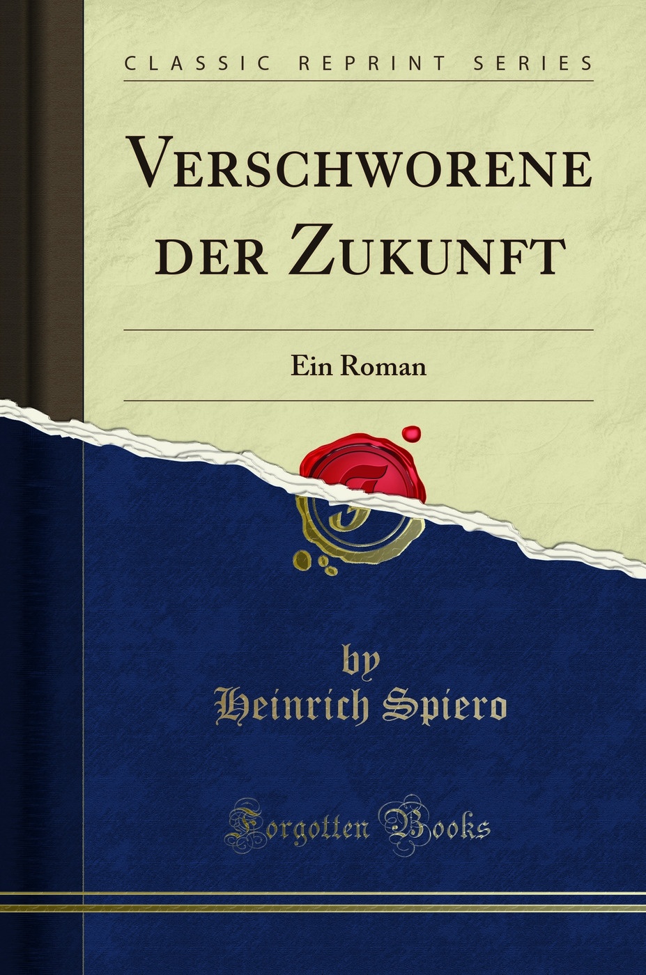 Verschworene der Zukunft: Ein Roman (Classic Reprint)