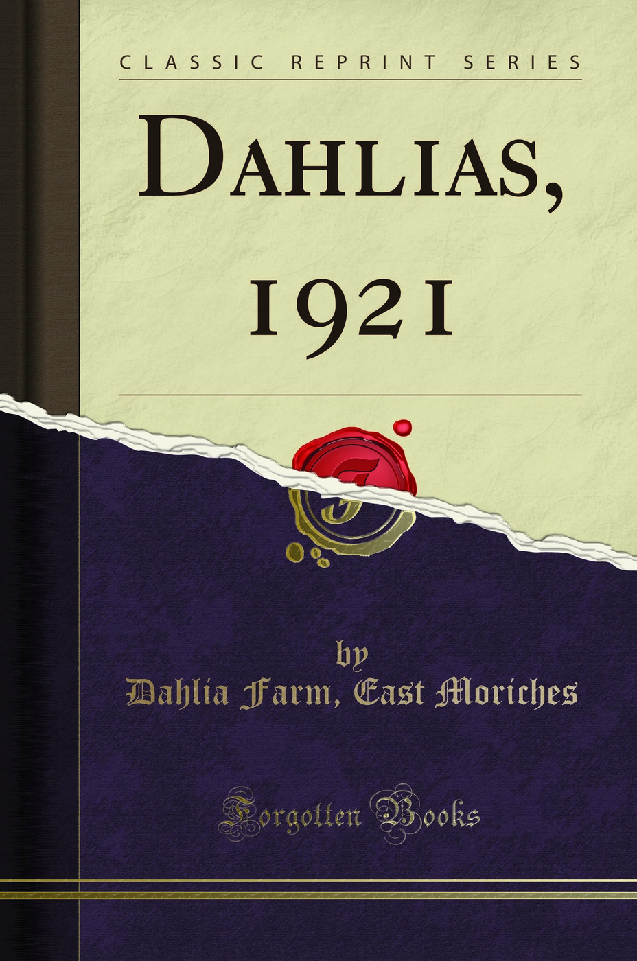 Dahlias, 1921 (Classic Reprint)