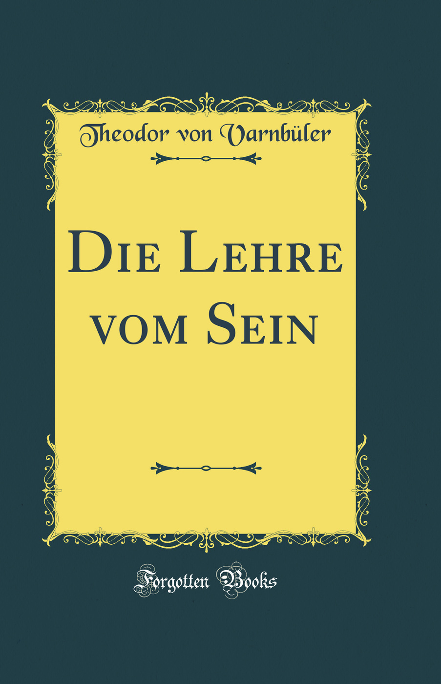 Die Lehre vom Sein (Classic Reprint)