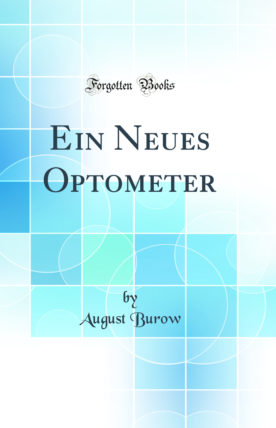 Ein Neues Optometer (Classic Reprint)