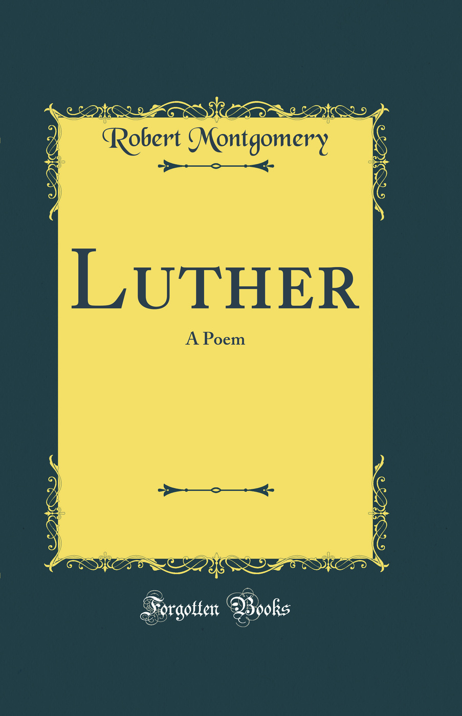 Luther: A Poem (Classic Reprint)