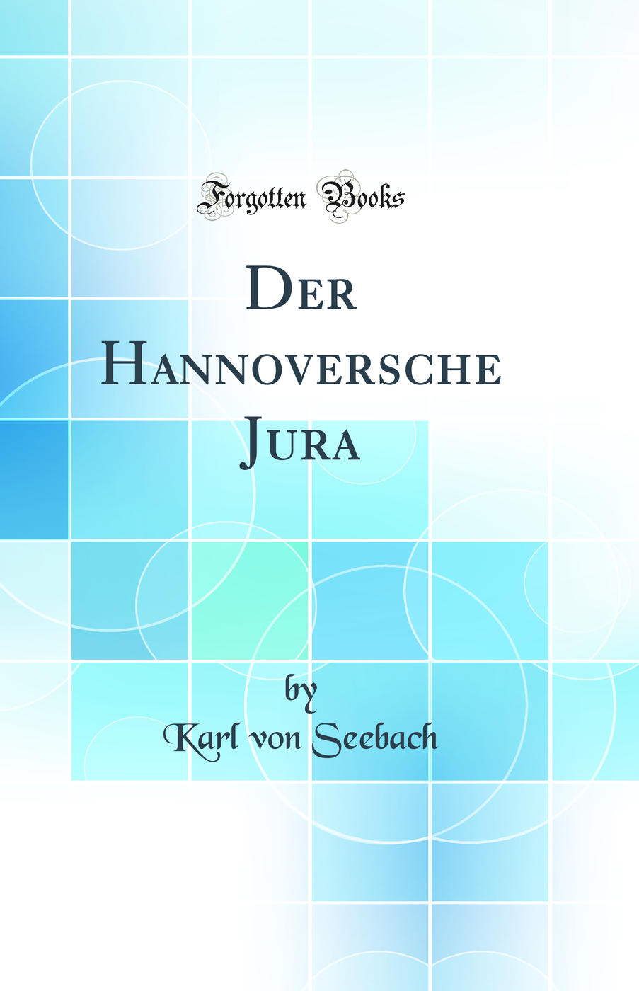 Der Hannoversche Jura (Classic Reprint)